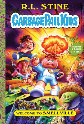 Cover Image for Welcome to Smellville (Garbage Pail Kids Book 1) -- R. L. Stine, Paperback