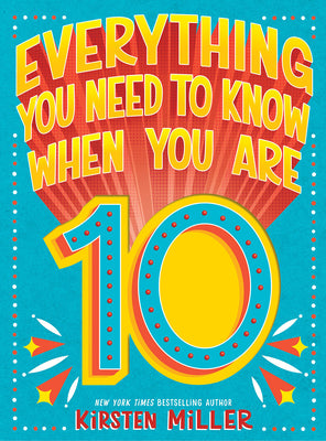Cover Image for Everything You Need to Know When You Are 10: A Handbook -- Kirsten Miller, Hardcover