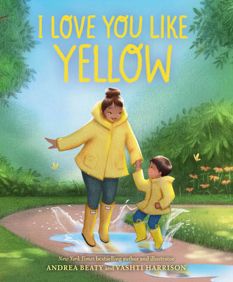 Cover Image for I Love You Like Yellow: A Board Book -- Andrea Beaty, Board Books