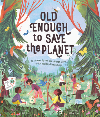 Cover Image for Old Enough to Save the Planet: A Board Book -- Loll Kirby, Hardcover