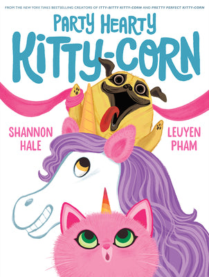 Cover Image for Party Hearty Kitty-Corn: A Picture Book -- Shannon Hale, Hardcover