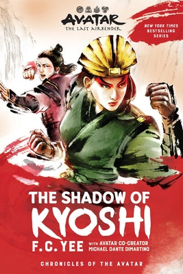 Cover Image for Avatar: The Last Airbender: The Shadow of Kyoshi (Chronicles of the Avatar Book 2) -- F. C. Yee, Paperback
