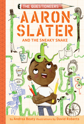 Cover Image for Aaron Slater and the Sneaky Snake: The Questioneers Book #6 -- Andrea Beaty, Paperback