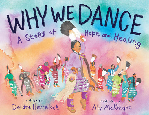 Cover Image for Why We Dance: A Story of Hope and Healing -- Deidre Havrelock, Hardcover