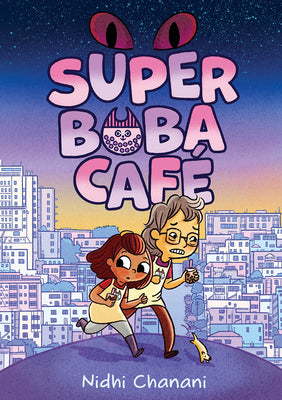 Cover Image for Super Boba Café (Book 1): A Graphic Novel -- Nidhi Chanani, Hardcover