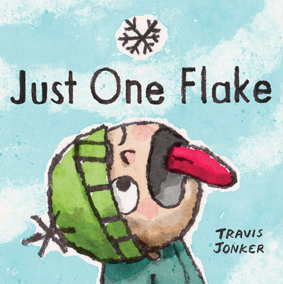 Cover Image for Just One Flake: A Picture Book -- Travis Jonker, Hardcover
