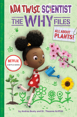 All about Plants! (ADA Twist, Scientist: The Why Files #2) -- Andrea Beaty, Hardcover