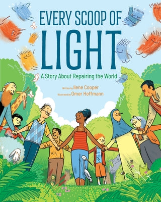 Cover Image for Every Scoop of Light: A Story about Repairing the World -- Ilene Cooper, Hardcover
