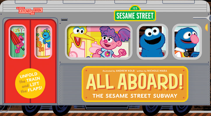 Cover Image for All Aboard! the Sesame Street Subway (an Abrams Extend-A-Book) -- Nichole Mara, Board Books
