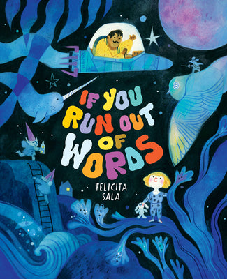 Cover Image for If You Run Out of Words: A Picture Book -- Felicita Sala, Hardcover