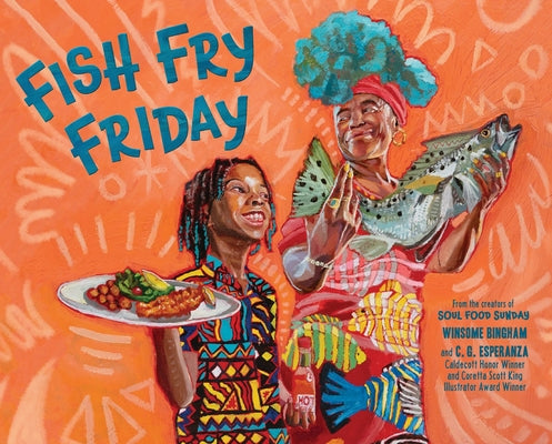 Cover Image for Fish Fry Friday: A Picture Book -- Winsome Bingham, Hardcover