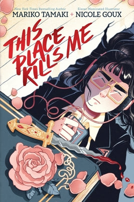 Cover Image for This Place Kills Me: A Graphic Novel -- Mariko Tamaki, Paperback