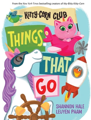Cover Image for Things That Go (a Kitty-Corn Club Book): A Board Book -- Shannon Hale, Board Books
