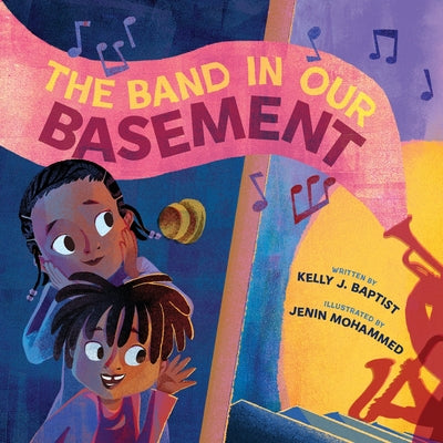 Cover Image for The Band in Our Basement: A Picture Book -- Kelly J. Baptist, Hardcover