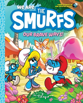 We Are the Smurfs: Our Brave Ways! (We Are the Smurfs Book 4): A Graphic Novel -- Peyo, Paperback
