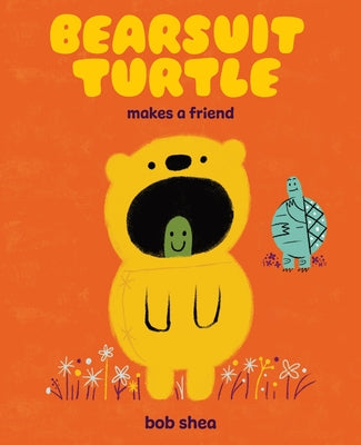 Cover Image for Bearsuit Turtle Makes a Friend: A Picture Book -- Bob Shea, Hardcover
