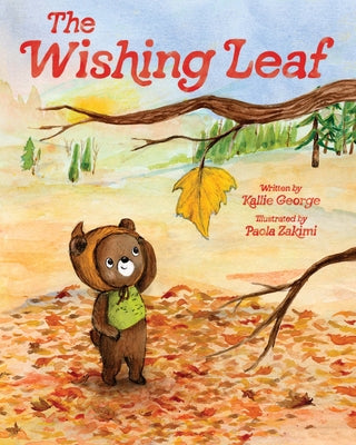 Cover Image for The Wishing Leaf: The Perfect Picture Book Read-Aloud for Fall and Winter -- Kallie George, Hardcover
