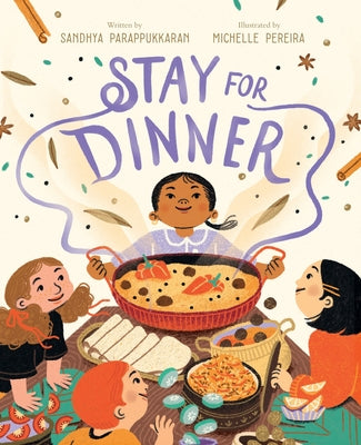 Cover Image for Stay for Dinner: A Picture Book -- Sandhya Parappukkaran, Hardcover