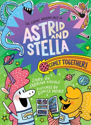 Cover Image for Comet Together! (the Cosmic Adventures of Astrid and Stella Book #4 (a Hello!lucky Book)): A Graphic Novel -- Sabrina Moyle, Hardcover