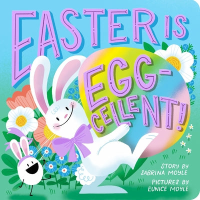 Easter Is Egg-Cellent! (a Hello!lucky Book): A Board Book -- Hello!lucky, Board Books