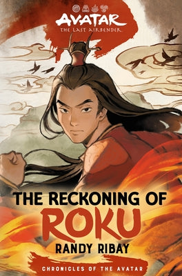 Cover Image for Avatar, the Last Airbender: The Reckoning of Roku (Chronicles of the Avatar Book 5) -- Randy Ribay, Hardcover