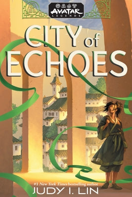 Cover Image for Avatar Legends: City of Echoes (Avatar Legends Book 1): Volume 1 -- Judy I. Lin, Hardcover