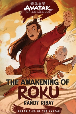Cover Image for Avatar: The Last Airbender: The Awakening of Roku (Chronicles of the Avatar Book 6) -- Randy Ribay, Hardcover