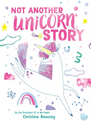 Cover Image for Not Another Unicorn Story: A Picture Book -- Christine Roussey, Hardcover