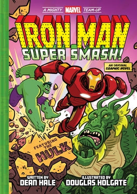 Cover Image for Iron Man: Super Smash! (a Mighty Marvel Team-Up): An Original Graphic Novel -- Dean Hale, Hardcover