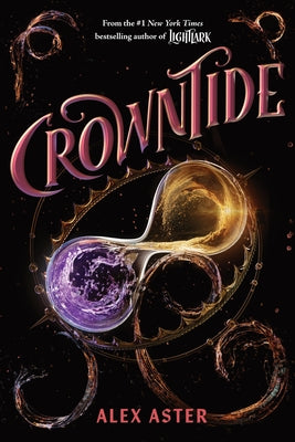 Cover Image for Crowntide (the Lightlark Saga Book 4): Volume 4 -- Alex Aster, Hardcover