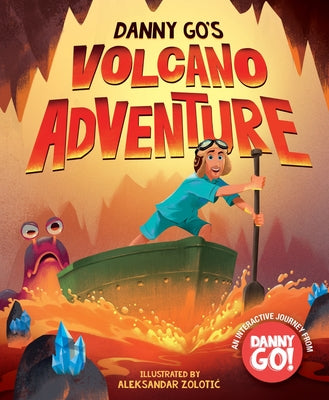 Cover Image for Danny Go's Volcano Adventure: A Picture Book -- Danny Go, Hardcover