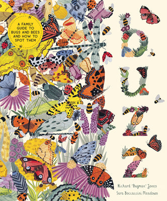Cover Image for Buzz: A Family Guide to Bugs and Bees and How to Spot Them -- Richard a. Jones, Hardcover