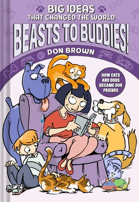 Cover Image for Beasts to Buddies!: How Cats and Dogs Became Our Friends -- Don Brown, Hardcover
