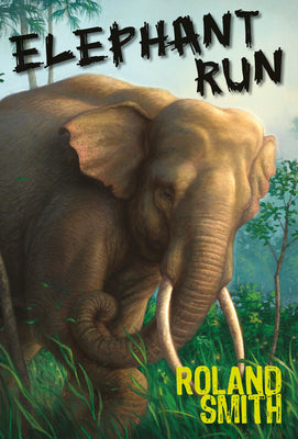 Cover Image for Elephant Run -- Roland Smith, Paperback