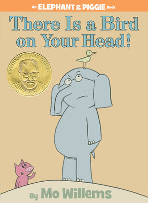 Cover Image for There Is a Bird on Your Head!-An Elephant and Piggie Book -- Mo Willems, Hardcover