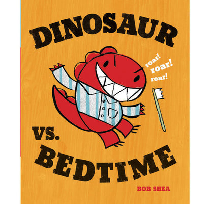 Cover Image for Dinosaur vs. Bedtime -- Bob Shea, Hardcover