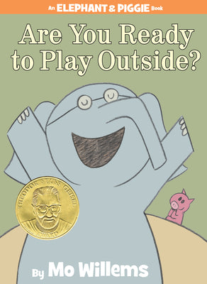 Cover Image for Are You Ready to Play Outside?-An Elephant and Piggie Book -- Mo Willems, Hardcover