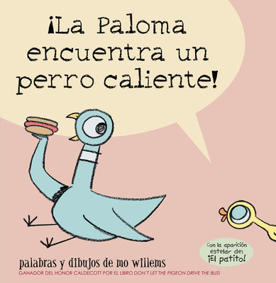 Cover Image for ¡La Paloma Encuentra Un Perro Caliente! -- Mo Willems, Paperback
