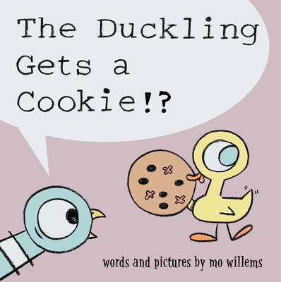 Cover Image for Duckling Gets a Cookie!?, The-Pigeon Series -- Mo Willems, Hardcover