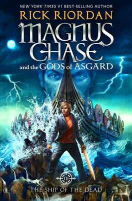 Cover Image for Magnus Chase and the Gods of Asgard, Book 3: Ship of the Dead, The-Magnus Chase and the Gods of Asgard, Book 3 -- Rick Riordan, Hardcover