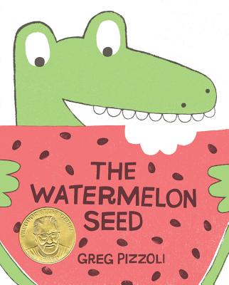 Cover Image for The Watermelon Seed -- Greg Pizzoli, Hardcover