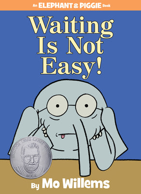 Cover Image for Waiting Is Not Easy!-An Elephant and Piggie Book -- Mo Willems, Hardcover
