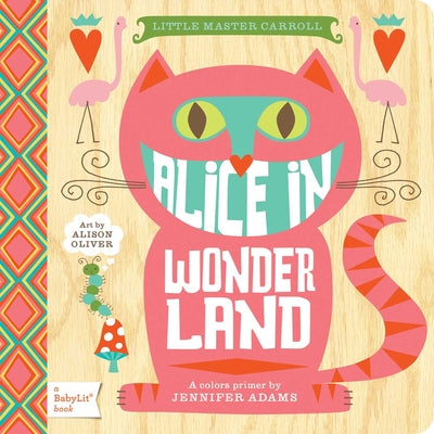 Cover Image for Alice in Wonderland: A Babylit(r) Colors Primer -- Jennifer Adams, Board Books