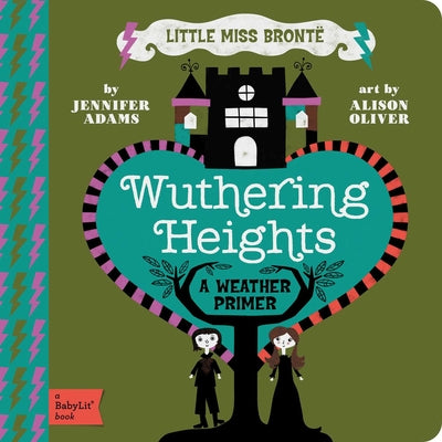 Cover Image for Wuthering Heights: A Babylit(r) Weather Primer -- Jennifer Adams, Board Books