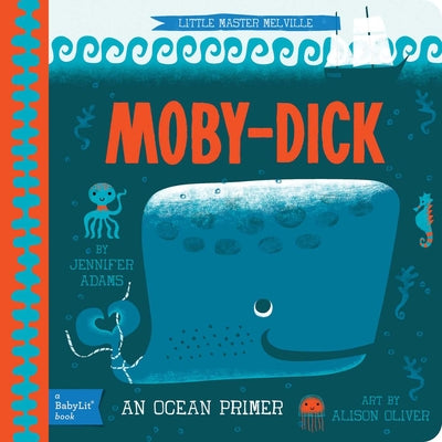 Cover Image for Moby Dick: A Babylit(r) Ocean Primer -- Jennifer Adams, Board Books