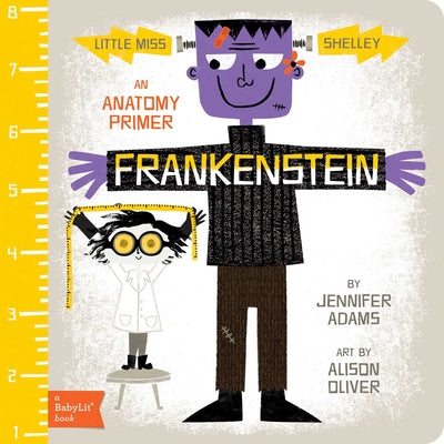 Cover Image for Frankenstein: An Anatomy Primer -- Jennifer Adams, Board Books