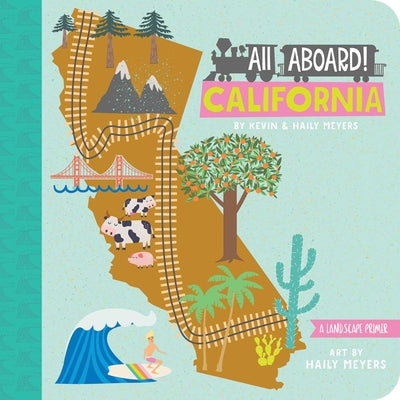 Cover Image for All Aboard! California: A Landscape Primer -- Haily Meyers, Board Books