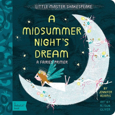 Cover Image for A Midsummer Night's Dream: A Babylit(r) Fairies Primer -- Jennifer Adams, Board Books