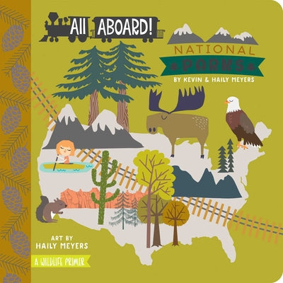 Cover Image for All Aboard! National Parks: A Wildlife Primer -- Haily Meyers, Board Books