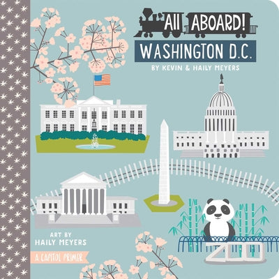 Cover Image for All Aboard! Washington DC: A Capitol Primer -- Haily Meyers, Board Books